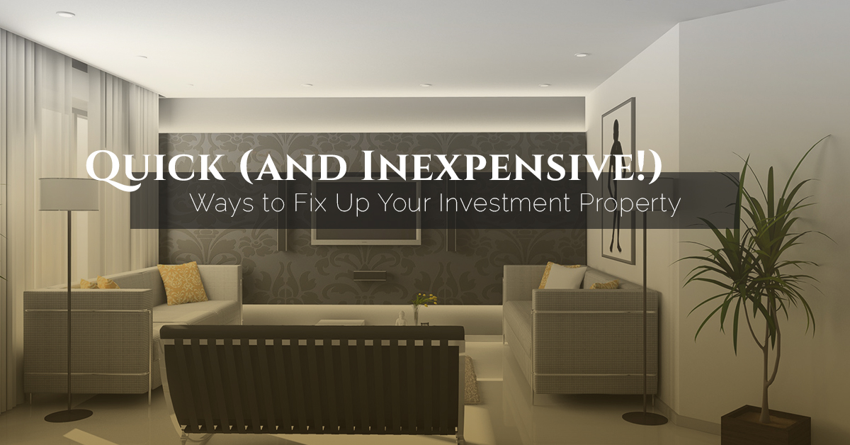 quick way to fix investment property