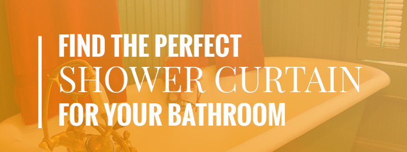 find the perfect shower curtain