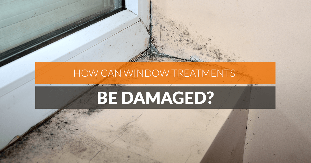 how can window treatments get damaged banner